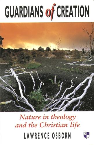 Бумажная книга «Guardians of creation: Nature In Theology And The Christian Life», автор Лоуренс Осборн - фото №1