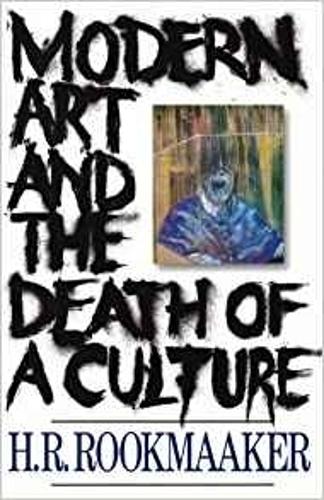 Бумажная книга «Modern Art and The Death of a Culture», автор Х. Р. Рукмейкер - фото №1