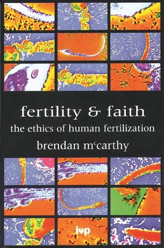 Паперова книга «Fertility and faith: The Ethics Of Human Fertilization», автор Брендан МакКарті - фото №1