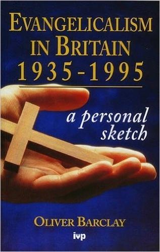 Бумажная книга «Evangelicalism in Britain 1935-1995: A Personal Sketch», автор Оливер Барклай - фото №1