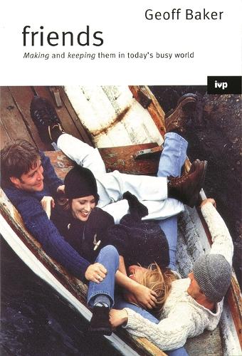 Бумажная книга «Friends: Making Them And Keeping Them In Today'S Busy World», автор Джефф Бейкер - фото №1