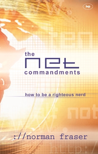 Бумажная книга «The Net Commandments: The Essential Users Guide To Following God In Cyberspace», автор Норман Фрейзер - фото №1