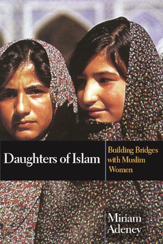 Бумажная книга «Daughters of Islam: Building Bridges With Muslim Women», автор Мириам Адени - фото №1