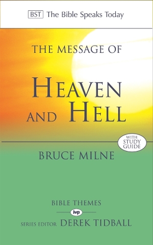 Бумажная книга «The Message of Heaven and Hell: The Bible Speaks Today: Bible Themes», автор Брюс Милн - фото №1