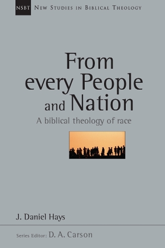 Бумажная книга «From Every People and Nation: A Biblical Theology Of Race», автор Дж. Дэниел Хейс - фото №1