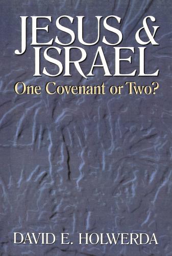 Бумажная книга «Jesus & Israel: One Covenant Or Two?», автор Д. Хольверда - фото №1