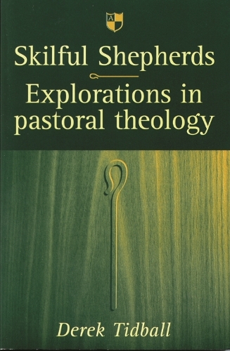 Паперова книга «Skilful shepherds: Explorations In Pastoral Theology», автор Дерек Тідболл - фото №1
