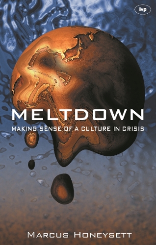 Бумажная книга «Meltdown: Making Sense Of A Culture In Crisis», автор Маркус Хонейсетт - фото №1