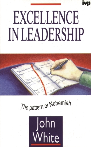 Паперова книга «Excellence in leadership: The Pattern Of Nehemiah», автор Джон Уайт - фото №1