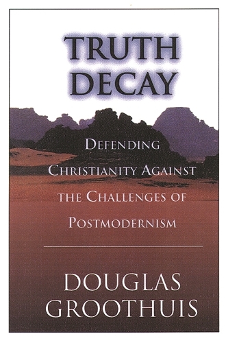 Бумажная книга «Truth decay: Defending Christianity Against The Challenges Of Postmodernism», автор Дуглас Грутуис - фото №1