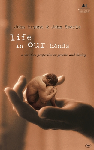 Бумажная книга «Life in Our Hands: A Christian Perspective On Genetics and Cloning», автор Джон Брайант - фото №1