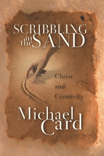 Паперова книга «Scribbling in the sand: Christ And Creativity», автор Майкл Кард - фото №1