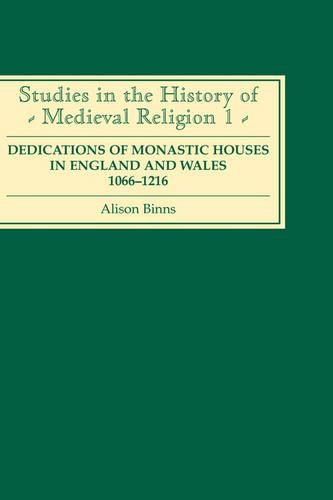 Бумажная книга «Dedications of Monastic Houses in England and Wales, 1066-1216», автор Элисон Биннс - фото №1