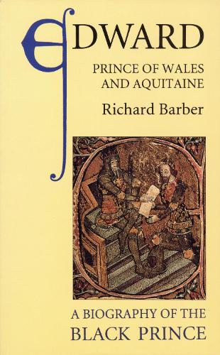 Бумажная книга «Edward, Prince of Wales and Aquitaine: A Biography of the Black Prince», автор Ричард Барбер - фото №1