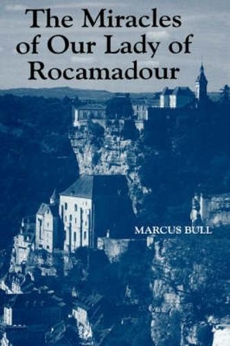 Паперова книга «The Miracles of Our Lady of Rocamadour: Analysis and Translation», автор Маркус Булл - фото №1