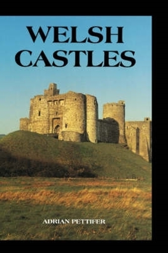 Паперова книга «Welsh Castles: A Guide by Counties», автор Адріан Петтіфер - фото №1