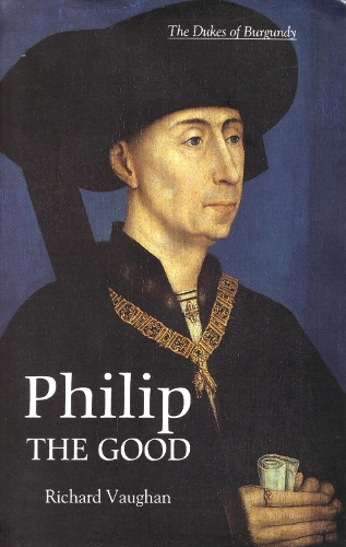 Бумажная книга «Philip the Good: The Apogee of Burgundy», авторов Грэм Смолл, Ричард Воган - фото №1