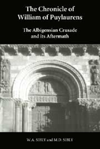 Бумажная книга «The Chronicle of William of Puylaurens: The Albigensian Crusade and its Aftermath», авторов М.Д. Сибли, У.А. Сибли - фото №1