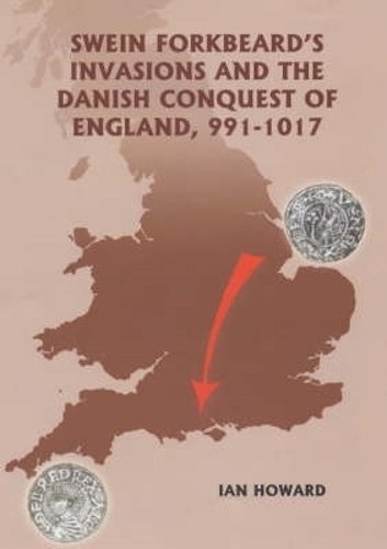 Бумажная книга «Swein Forkbeard's Invasions and the Danish Conquest of England, 991-1017», автор Ян Ховард - фото №1