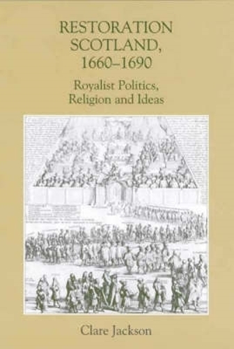 Бумажная книга «Restoration Scotland, 1660-1690: Royalist Politics, Religion and Ideas», автор Клэр Джексон - фото №1