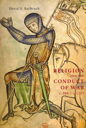 Паперова книга «Religion and the Conduct of War c.300-c.1215», автор Девід С. Бахрах - фото №1