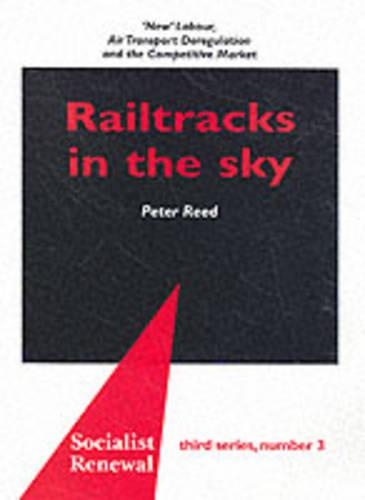 Бумажная книга «Railtracks in the Sky: 'New' Labour, Air Transport Deregulation and the Competitive Market», автор Питер Риид - фото №1