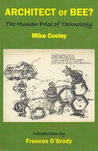 Бумажная книга «Architect or Bee?: The Human Price of Technology», автор Майк Кули - фото №1