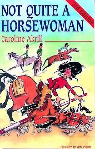 Бумажная книга «Not Quite a Horsewoman», автор Кэролайн Акрилл - фото №1