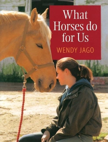 Паперова книга «What Horses Do for Us», автор Венді Джаго - фото №1