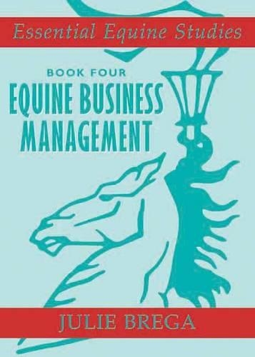 Бумажная книга «Essential Equine Studies: Equine Business Management: Book Four», автор Джули Брега - фото №1