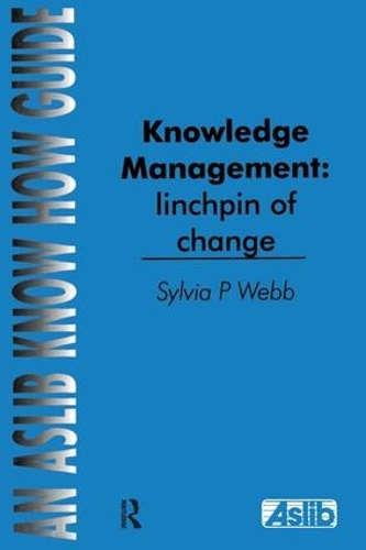 Бумажная книга «Knowledge Management: Linchpin of Change», автор Сильвия П. Уэбб - фото №1