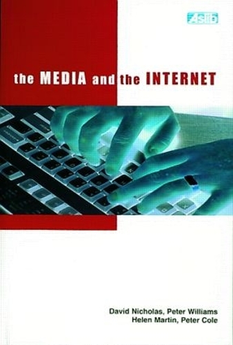 Паперова книга «The Media and the Internet», авторів Девід Ніколас, Хелен Мартін, Пітер Коул, Пітер Вільямс - фото №1