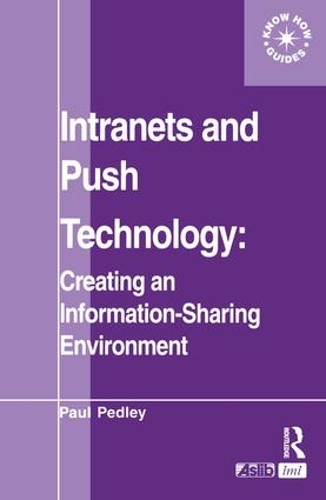 Бумажная книга «Intranets and Push Technology: Creating an Information-Sharing Environment», автор Пол Педли - фото №1