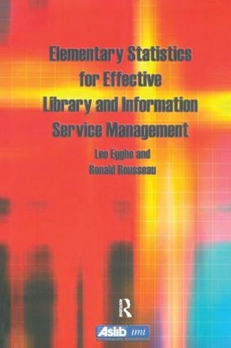 Бумажная книга «Elementary Statistics for Effective Library and Information Service Management», авторов Лео Эгге, Рональд Руссо - фото №1