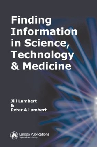 Бумажная книга «Finding Information in Science, Technology and Medicine», авторов Джилл Ламберт, Питер А. Ламберт - фото №1