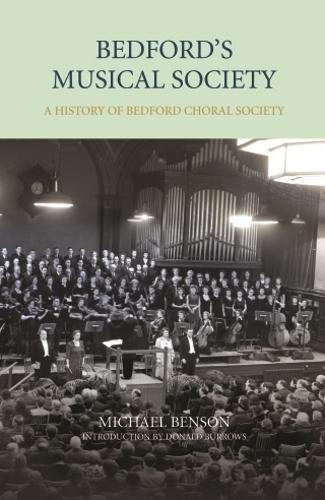 Бумажная книга «Bedford's Musical Society: A History of Bedford Choral Society», авторов Майкл Бенсон, Ричард Мур-Колиер - фото №1