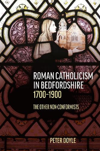 Бумажная книга «Roman Catholicism in Bedfordshire 1700-1900: The Other Non-Conformists», автор Питер Дойл - фото №1