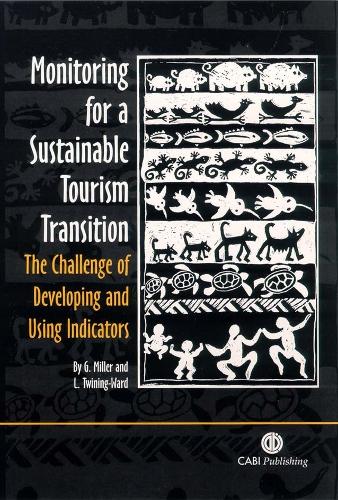 Бумажная книга «Monitoring for a Sustainable Tourism Transition: The Challenge of Developing and Using Indicators», авторов Грэм Миллер, Луиза Твайнинг-Уорд - фото №1