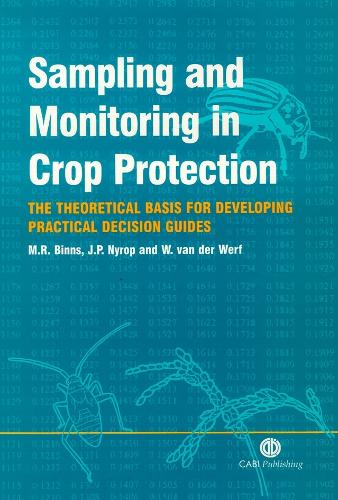 Бумажная книга «Sampling and Monitoring in Crop Protection: The Theoretical Basis for Designing Practical Decision Guides», авторов Ян Нироп, Майкл Биннс, Вопке ван дер Верф - фото №1