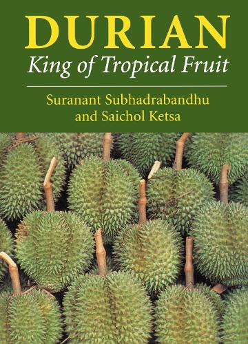 Бумажная книга «Durian: King of Tropical Fruit», авторов Сайхол Кетса, Суранант Субхадрабандху - фото №1