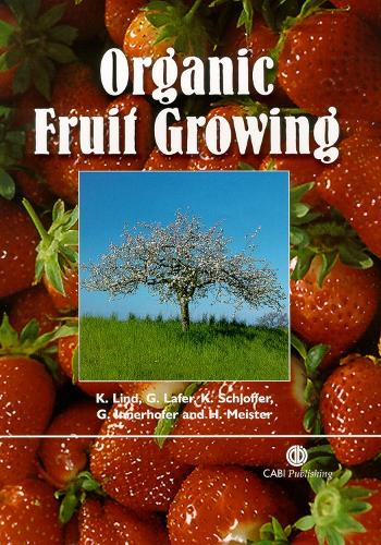 Паперова книга «Organic Fruit Growing», авторів Георг Іннергофер, Готфрід Лафер, Ганс Мейстер, Карл Лінд, Карл Шлоффер - фото №1