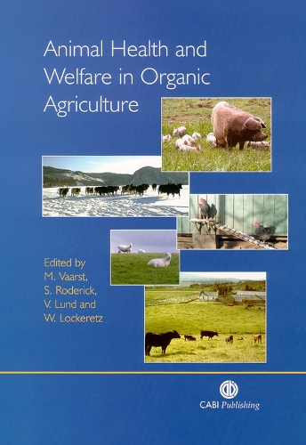 Паперова книга «Animal Health and Welfare in Organic Agriculture», авторів Евальд Вебер, Метте Ваарст, Стівен Родерік, Вонне Лунд, Вільям Локерец - фото №1