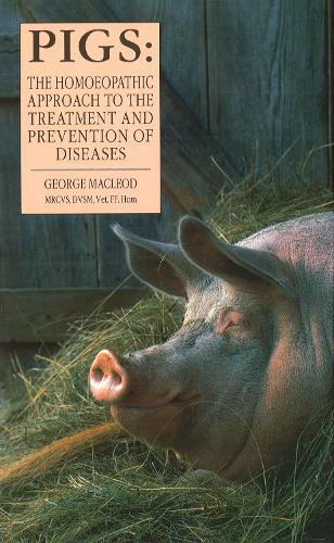 Паперова книга «Pigs:The Homoeopathic Approach to the Treatment and Prevention of Diseases», автор Джордж Маклеод - фото №1