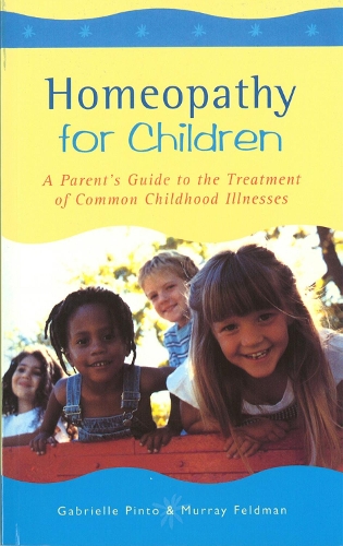 Бумажная книга «Homeopathy For Children: A Parent's Guide to the Treatment of Common Childhood Illnesses», авторов Габриэль Пинто, Мюррей Фельдман - фото №1