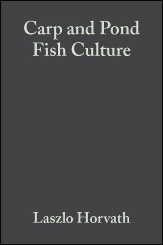 Бумажная книга «Carp and Pond Fish Culture: Including Chinese Herbivorous Species, Pike, Tench, Zander, Wels Catfish, Goldfish, African Catfish and Sterlet», авторов Крис Сигрейв, Гизелла Тамас, Ласло Хорват - фото №1