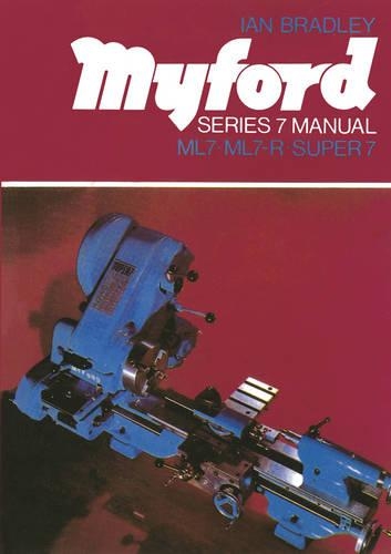 Бумажная книга «Myford Series 7 Manual: ML7, ML7-R, Super 7», автор Ян К. Брэдли - фото №1
