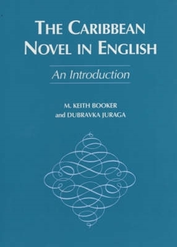 Паперова книга «The Caribbean Novel in English: An Introduction», авторів Дубравка Юрага, М. Кіт Букер - фото №1