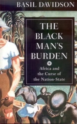 Бумажная книга «The Black Man's Burden: Africa and the Curse of the Nation-state», автор Бэзил Дэвидсон - фото №1