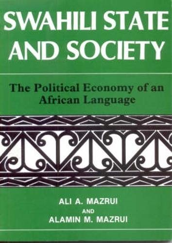 Бумажная книга «Swahili, State and Society: The Political Economy of an African Language», авторов Аламин Мазруи, Али А. Мазруи - фото №1