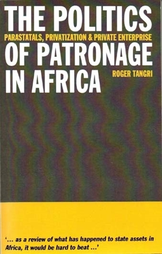 Бумажная книга «The Politics of Patronage in Africa: Parastatals, Privatization and Private Enterprise», автор Роджер Тангри - фото №1